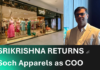 Srikrishna returns to Soch Apparels as COO to power the brand’s next phase of global & domestic growth