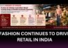 Fashion & lifestyle lead India’s retail leasing surge as brands accelerate expansion Fashion & Lifestyle Lead India’s Retail Leasing Surge as Brands Accelerate Expansion